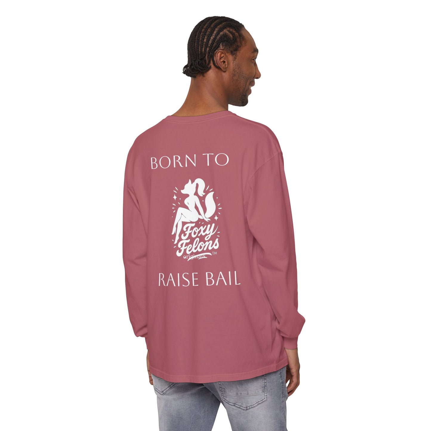 Born to Raise Bail Long Sleeve T-Shirt by Foxy Felons Originals
