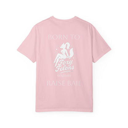 Born to Raise Bail graphic tshirt by Foxy Felons Originals