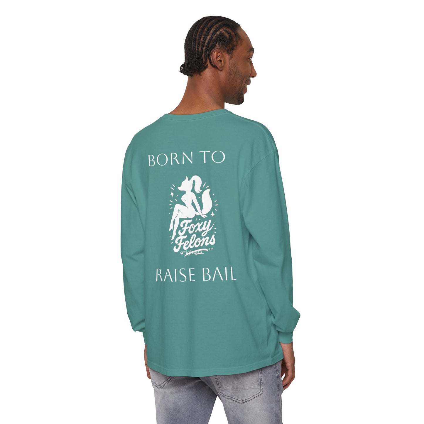 Born to Raise Bail Long Sleeve T-Shirt by Foxy Felons Originals