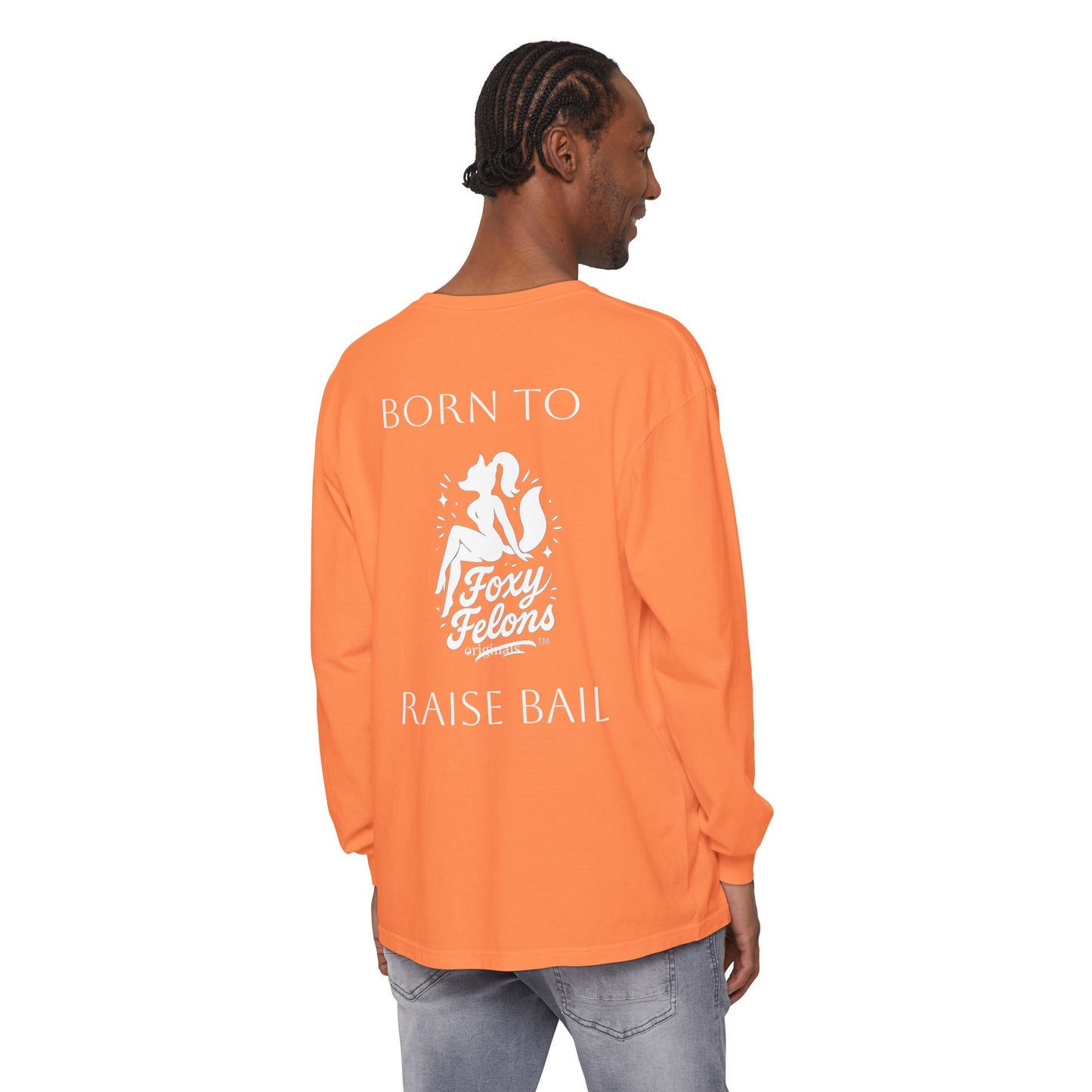 Born to Raise Bail Long Sleeve T-Shirt by Foxy Felons Originals